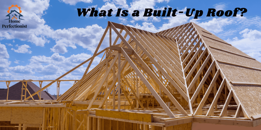 What Is a Built-Up Roof?
