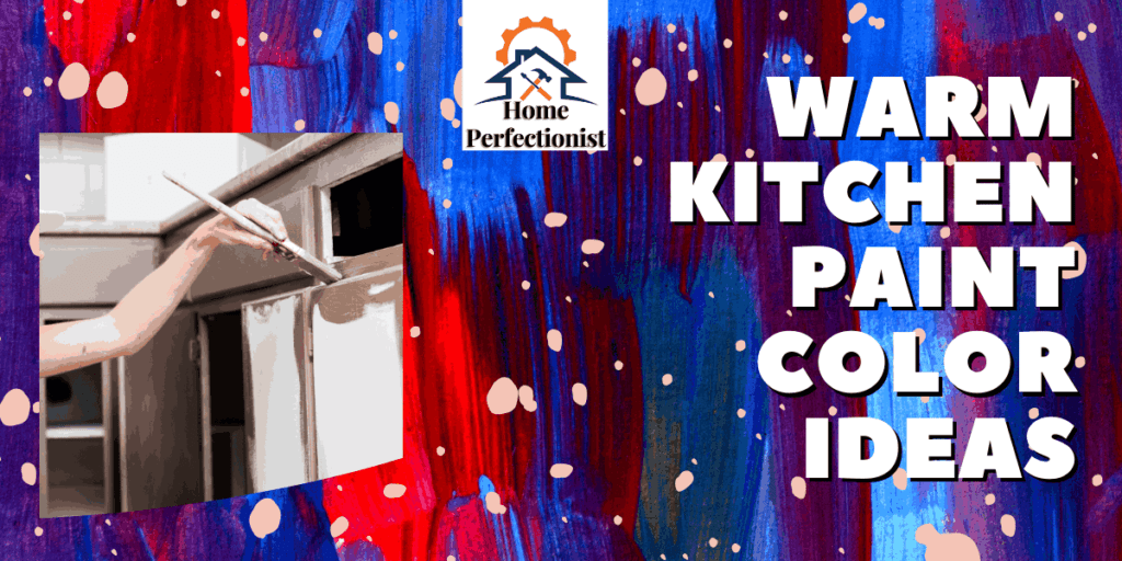 Warm Kitchen Paint Color Ideas